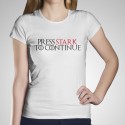 T-shirt femme Press Stark To Continue par Ptit Mytho